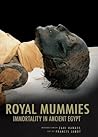 The Royal Mummies: Immortality in Ancient Egypt