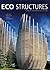 Eco Structures: Forms of Sustainable Architecture
