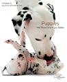 Puppies: Wet Noses and Fuzzy Bellies Puppies: Wet Noses and Fuzzy Bellies