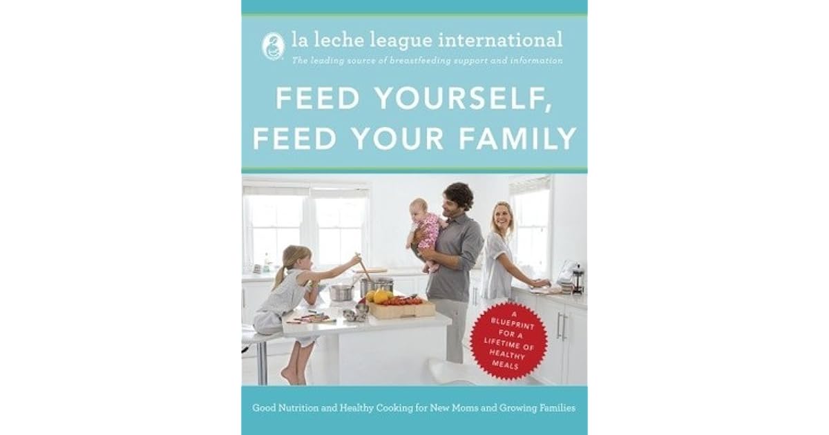 Feed Yourself, Feed Your Family Good Nutrition and Healthy Cooking for
