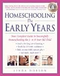 Homeschooling: The Early Years: Your Complete Guide to Successfully Homeschooling the 3- to 8- Year-Old Child 