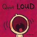 Quiet Loud (Leslie Patricelli Board Books)