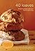 Forty Loaves: Breaking Brea...