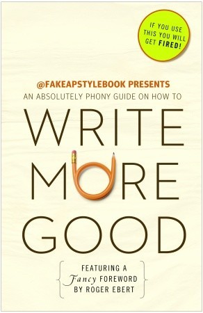 Write More Good: An Absolutely Phony Guide (Paperback)