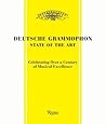Deutsche Grammophon: State of the Art: 1898 - Present. Celebrating Over a Century of Musical Excellence