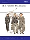 The Panzer Divisions (Men-at-Arms, 24) The Panzer Divisions (Men-at-Arms, 24)