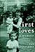 First Loves by Ted Solotaroff