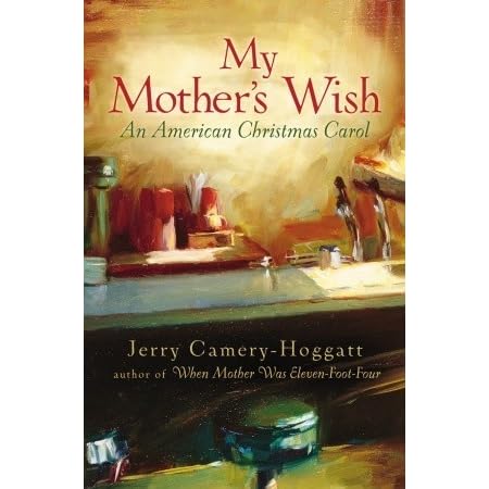 My Mother S Wish An American Christmas Carol By Jerry Camery Hoggatt