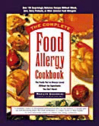 The Complete Food Allergy Cookbook: The Foods You've Always Loved Without the Ingredients You Can't Have! (Paperback)