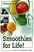 Smoothies for Life! Yummy, Fun, and Nutritious! by Daniella Chace