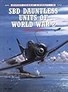 SBD Dauntless Units of World War 2 (Osprey Combat Aircraft 10)