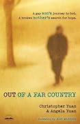 Out of a Far Country: A Gay Son's Journey to God. A Broken Mother's Search for Hope.