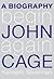 Begin Again: A Biography of John Cage