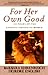 For Her Own Good by Barbara Ehrenreich