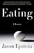 Eating: A Memoir