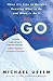 The Go Point: When It's Time to Decide--Knowing What to Do and When to Do It