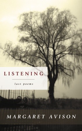 Listening: The Last Poems of Margaret Avison (Paperback)