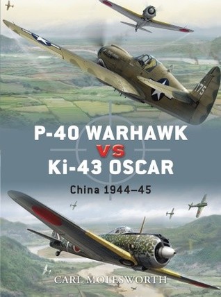 P-40 Warhawk vs Ki-43 Oscar: China 1944–45 (Duel, 8)