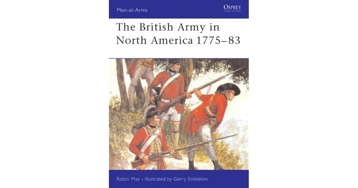 The British Army In North America 1775 By Robin May