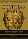 Egyptian Fakes: Masterpieces that Duped the Art World and the Experts Who Uncovered Them