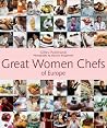 Great Women Chefs of Europe Great Women Chefs of Europe