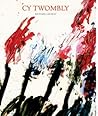 Cy Twombly: A Monograph