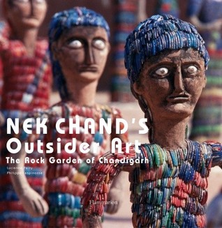 Nek Chand's Outsider Art: The Rock Garden of Chandigarh (Hardcover)