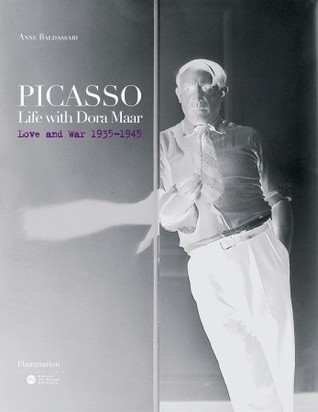 Picasso: Life with Dora Maar: Love and War 1935-1945 (Hardcover)