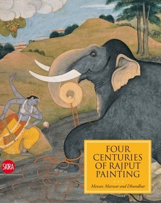 Four Centuries of Rajput Painting: Mewar, Marwar and Dhundhar Indian Miniatures from the Collection of Isabelle and Vicky Ducrot (Hardcover)