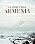 Armenia: The Sacred Land: The Cradle of Christianity
