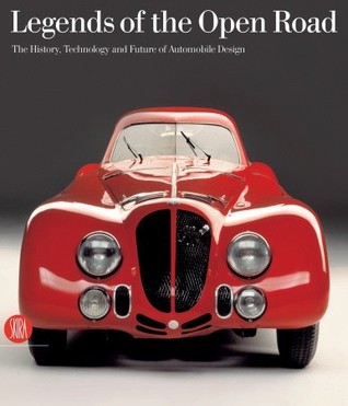 Legends of the Open Road: The History Technology and Future of Automobile Design