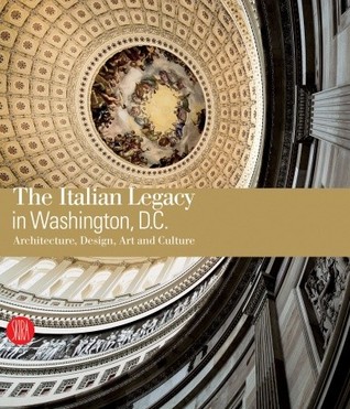 The Italian Legacy in Washington D.C.: Architecture, Design, Art, and Culture