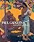 Paul Gauguin: Artist of Myth and Dream
