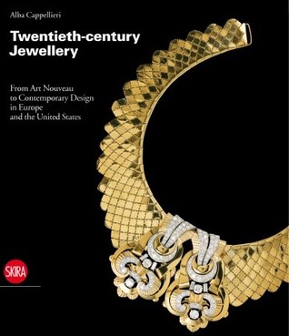 Twentieth-century Jewellery: From Art Nouveau to Contemporary Design in Europe and the United States (Hardcover)