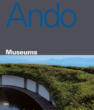 Tadao Ando Museums (Hardcover)