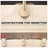 Architecture For Benetton: Works of Afra and Tobia Scarpa and Tadao Ando Architecture For Benetton: Works of Afra and Tobia Scarpa and Tadao Ando