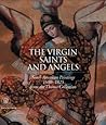 The Virgin, Saints And Angels: South American Paintings 1600-1825 from the Thoma Collection