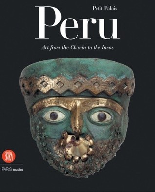 Peru: Art from the Chavin to the Incas (Hardcover)