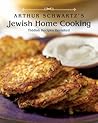 Arthur Schwartz's Jewish Home Cooking: Yiddish Recipes Revisited [A Cookbook]