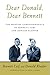 Dear Donald, Dear Bennett: ...