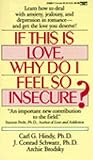 If This Is Love, Why Do I Feel So Insecure?: Learn How to Deal With Anxiety, Jealousy, and Depression in Romance--and Get theLove You Deserve!