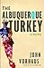 The Albuquerque Turkey (Rad...
