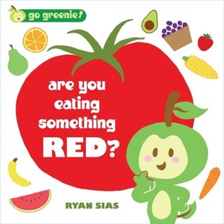Go Greenie! Are You Eating Something Red? (Board Book)
