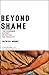Beyond Shame by Patrick    Moore