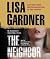 The Neighbor by Lisa Gardner The Neighbor by Lisa Gardner