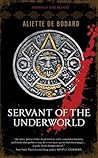 Servant of the Underworld by Aliette de Bodard