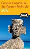 Fodor's Cancun, Cozumel & the Yucatan Peninsula 2010