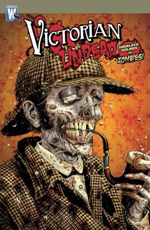 Victorian Undead: Sherlock Holmes  vs Zombies! (Victorian Undead, #1)