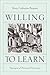Willing to Learn: Passages of Personal Discovery