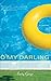 O My Darling: A Novel
